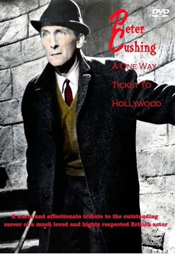  Peter Cushing: A One Way Ticket to Hollywood Poster