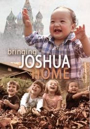  Bringing Joshua Home Poster
