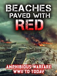  Beaches Paved with Red - Amphibious Invasions WWII to Today Poster