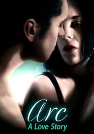  ARC: A Love Story Poster