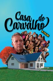  Casa Do Carvalho: O Filme Poster