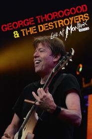  George Thorogood & The Destroyers - Live At Montreux 2013 Poster
