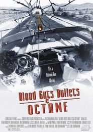  Blood, Guts, Bullets and Octane Poster