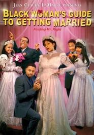  Black Woman's Guide to Getting Married Poster