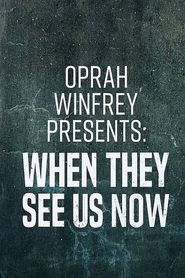  Oprah Winfrey Presents: When They See Us Now Poster
