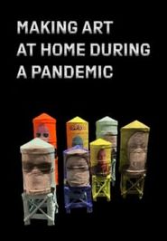  Making Art at Home During A Pandemic Poster