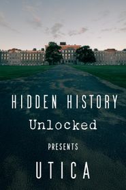  Hidden History Unlocked Presents Utica Poster