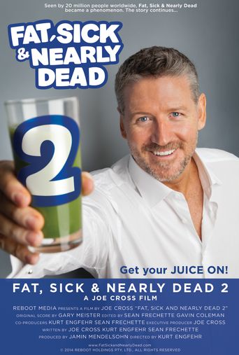  Fat, Sick & Nearly Dead 2 Poster