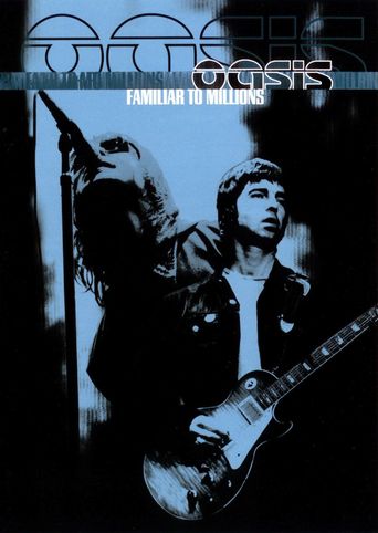  Oasis: Familiar To Millions Poster