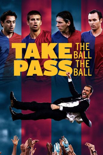  Take the Ball Pass the Ball: The Making of the Greatest Team in the World Poster