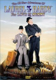  The All New Adventures of Laurel & Hardy in 'for Love or Mummy' Poster
