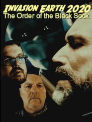 Invasion Earth 2020: The Order of the Black Sock Poster