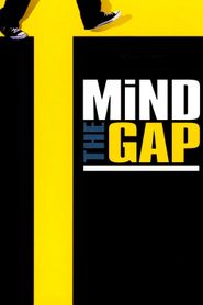  Mind the Gap Poster