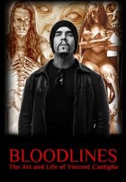  Bloodlines: The Art and Life of Vincent Castiglia Poster