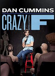  Dan Cummins: Crazy with a Capital F Poster