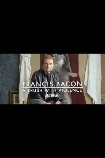  Francis Bacon: A Brush with Violence Poster