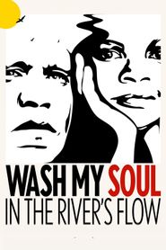  Wash My Soul in the River's Flow Poster