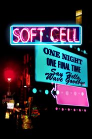  Soft Cell: Say Hello, Wave Goodbye Poster