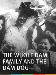  The Whole Dam Family and the Dam Dog Poster