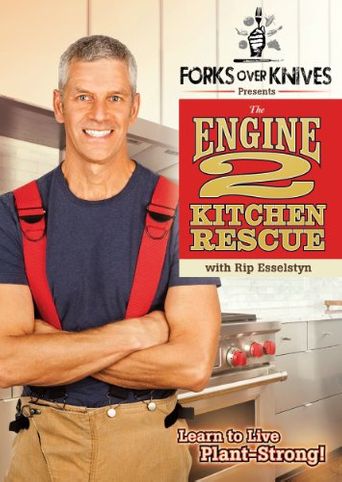  Forks Over Knives Presents: The Engine 2 Kitchen Rescue Poster