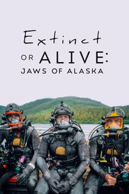  Extinct or Alive: Jaws of Alaska Poster