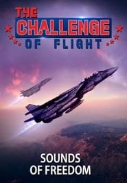  The Challenge of Flight - Sounds of Freedom Poster