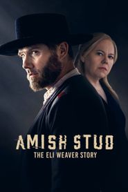 Upcoming Amish Stud: The Eli Weaver Story Poster