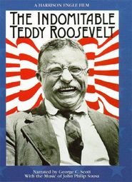  The Indomitable Teddy Roosevelt Poster