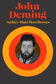  John Deming: Sadder Than Most Horses Poster