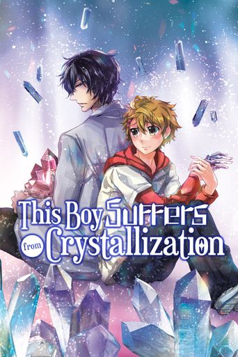  This Boy Suffers from Crystallization Poster
