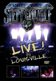  John Kay & Steppenwolf - Live In Louisville Poster