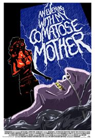 An Evening with My Comatose Mother Poster