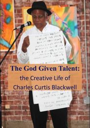  the God Given Talent: the Creative Life of Charles Curtis Blackwell Poster