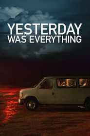  Yesterday Was Everything Poster