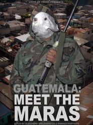  Guatemala: Meet the Maras Poster