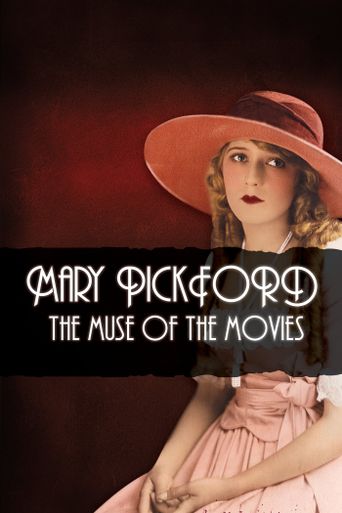  Mary Pickford: The Muse of the Movies Poster