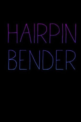  Hairpin Bender Poster