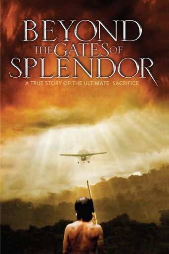  Beyond the Gates of Splendor Poster