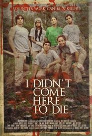  I Didn't Come Here to Die Poster