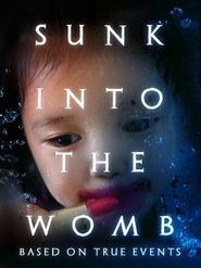  Sunk into The Womb Poster