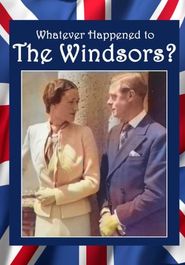  Whatever Happened to the Windsors? Poster