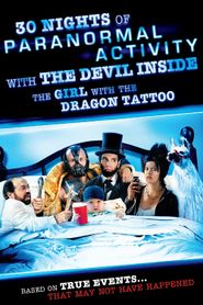  30 Nights of Paranormal Activity with the Devil Inside the Girl with the Dragon Tattoo Poster