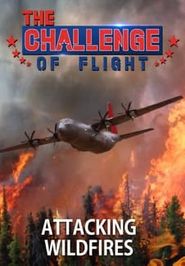  The Challenge of Flight - Attacking Wildfires Poster