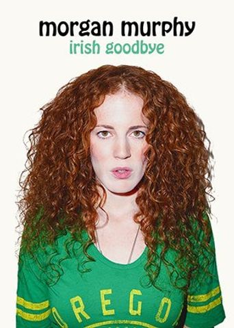  Morgan Murphy: Irish Goodbye Poster