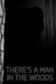  There's a Man in the Woods Poster