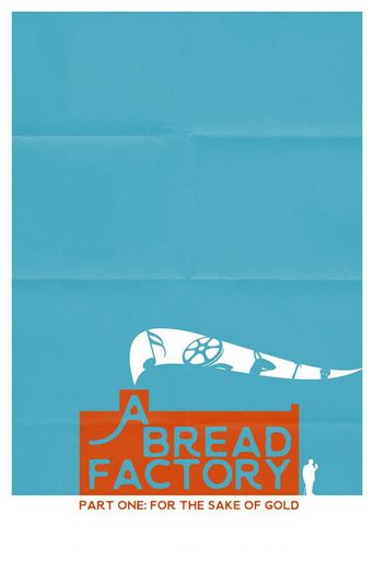  A Bread Factory Part One: For the Sake of Gold Poster