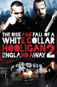  The Rise and Fall of a White Collar Hooligan 2 Poster