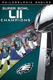  NFL Super Bowl LII Champions: The Philadelphia Eagles Poster