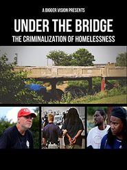Under the Bridge: The Criminalization of Homelessness Poster