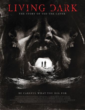  Living Dark: The Story of Ted the Caver Poster